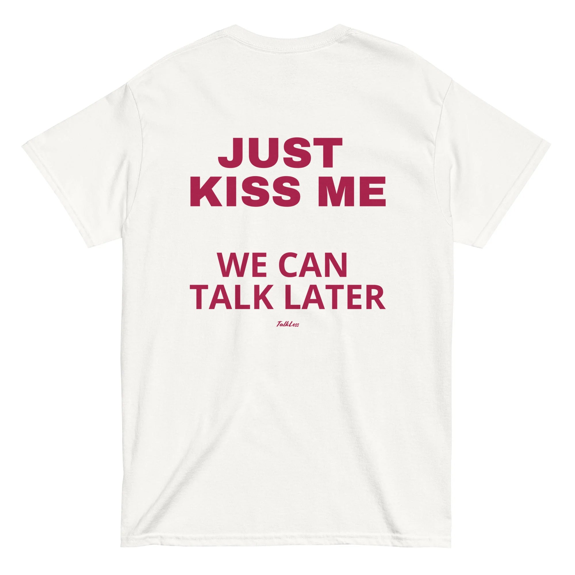 JUST KISS ME